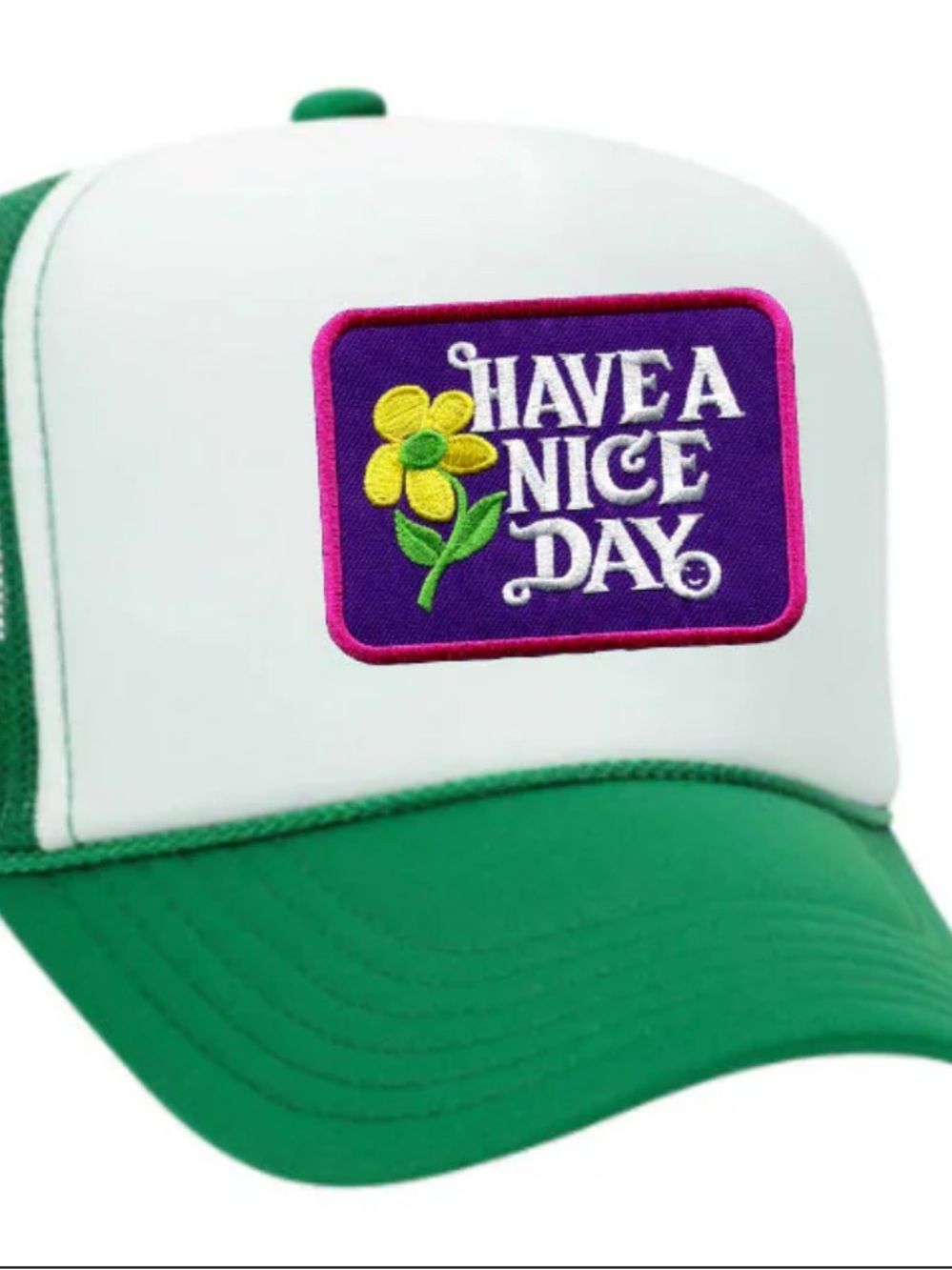 Have A Nice Day Green & White Trucker Hat with Embroidered Patch